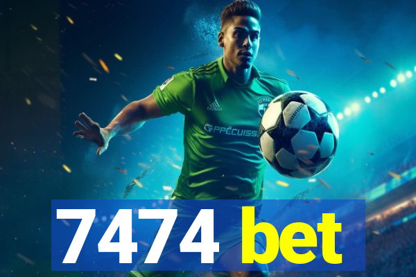 7474 bet