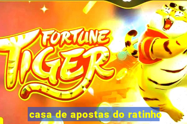 casa de apostas do ratinho