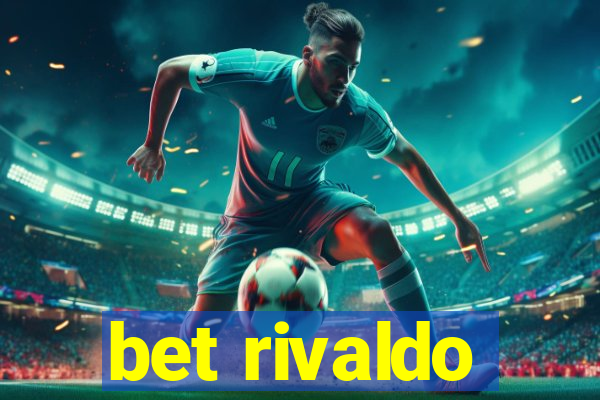 bet rivaldo