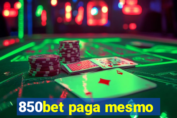 850bet paga mesmo