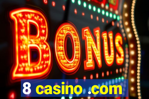 8 casino .com