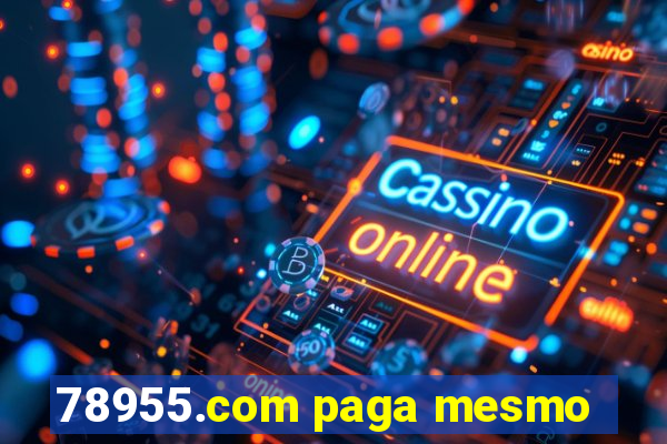 78955.com paga mesmo