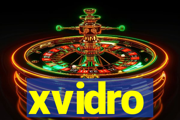 xvidro