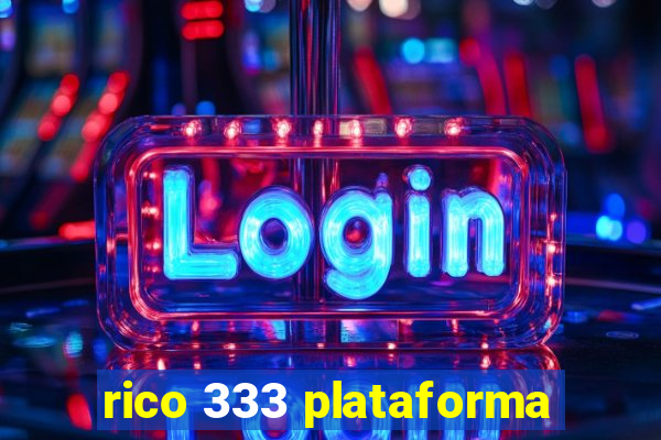 rico 333 plataforma