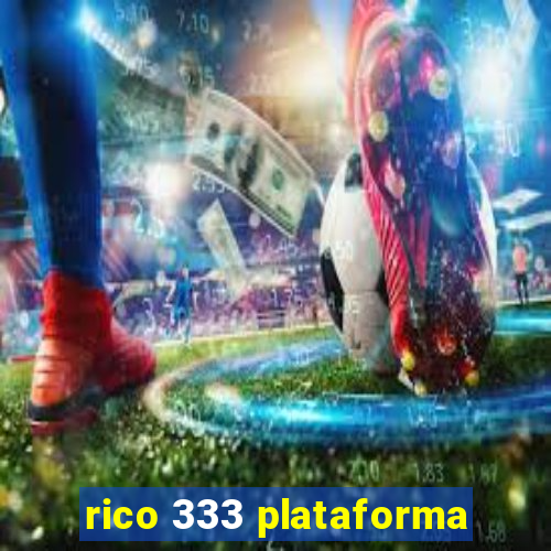 rico 333 plataforma