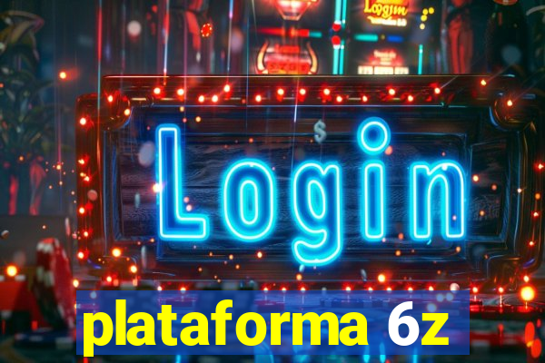 plataforma 6z