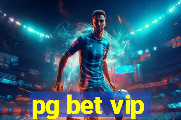 pg bet vip