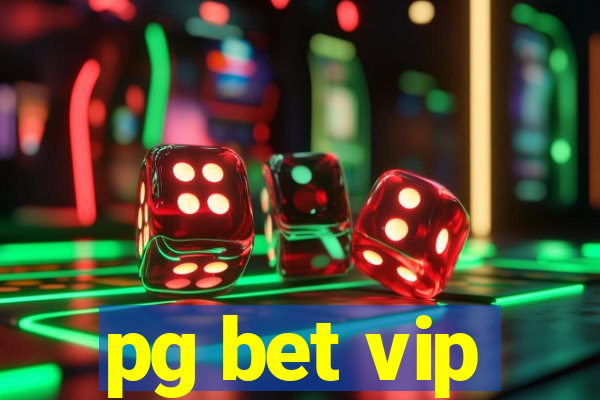 pg bet vip