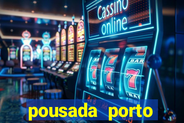 pousada porto palace by wf