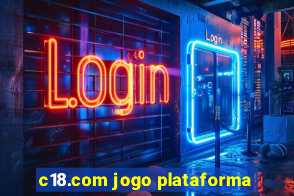 c18.com jogo plataforma