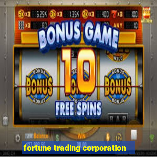 fortune trading corporation