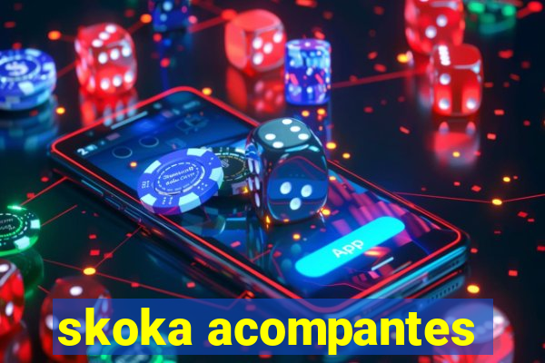skoka acompantes