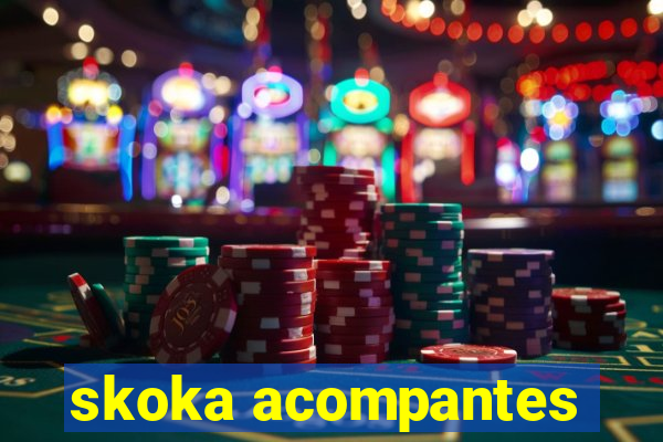 skoka acompantes
