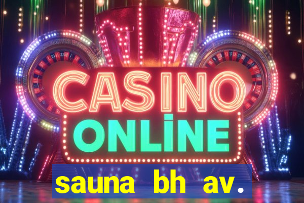 sauna bh av. augusto de lima 444 - centro