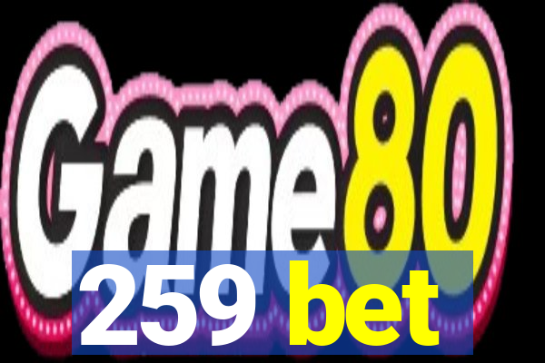 259 bet