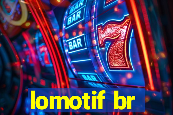 lomotif br