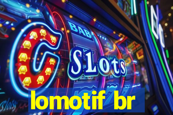 lomotif br