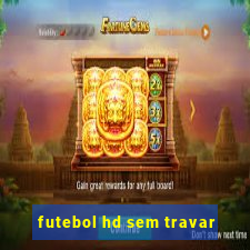 futebol hd sem travar