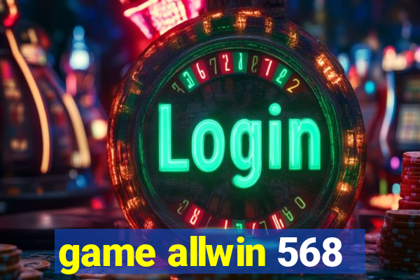 game allwin 568