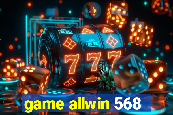 game allwin 568