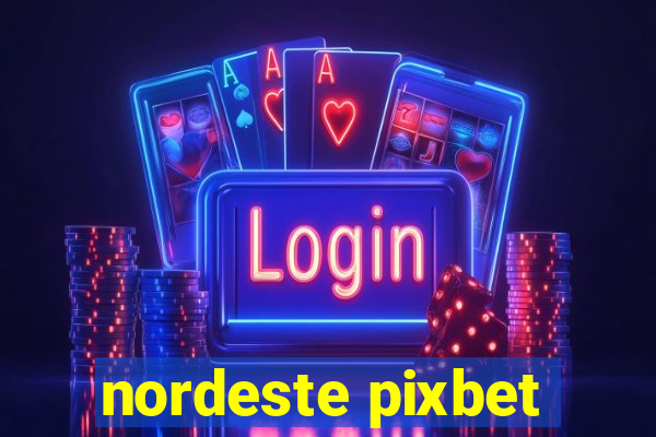 nordeste pixbet