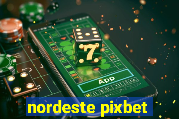 nordeste pixbet
