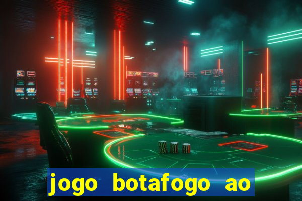 jogo botafogo ao vivo hd