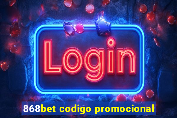 868bet codigo promocional