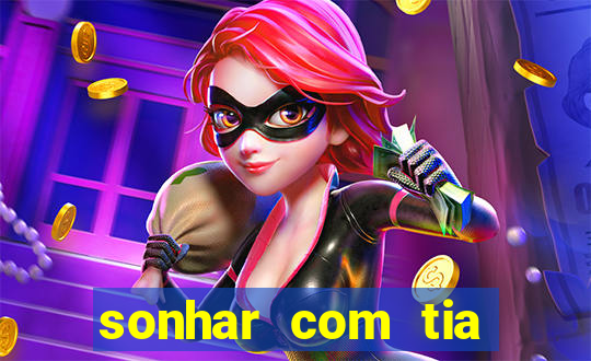 sonhar com tia jogo do bicho