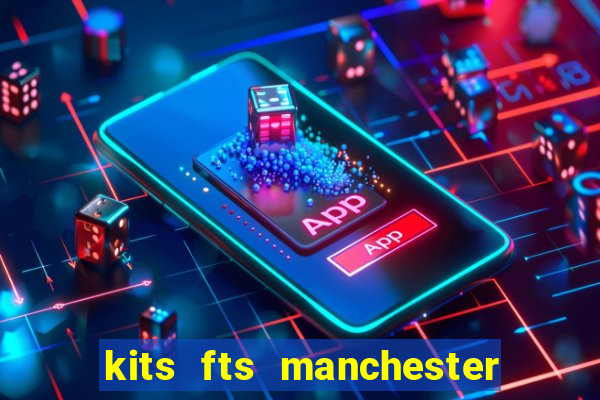 kits fts manchester united 2024
