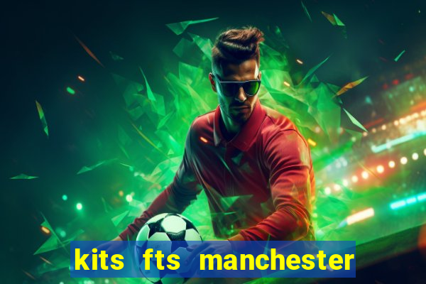 kits fts manchester united 2024