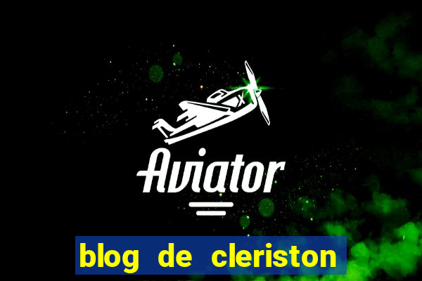 blog de cleriston silva serrinha bahia