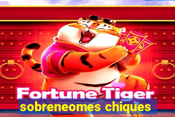 sobreneomes chiques