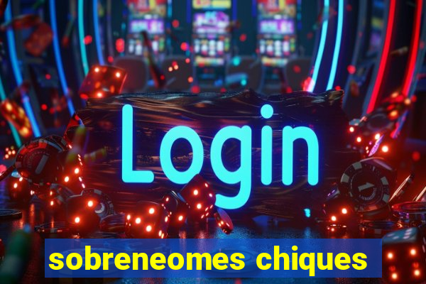 sobreneomes chiques