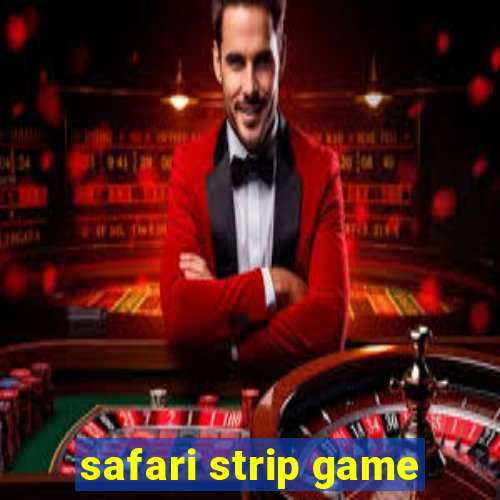 safari strip game