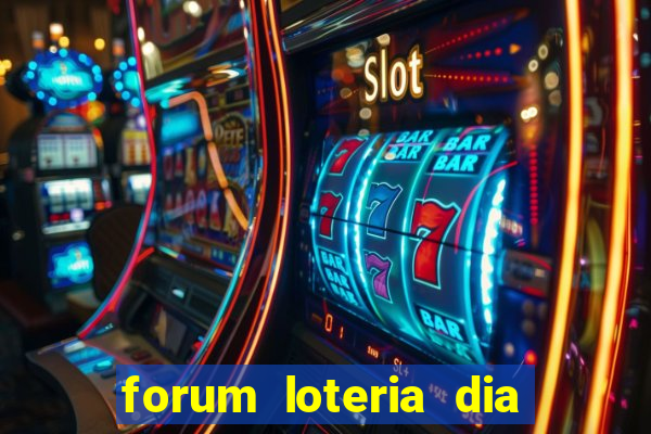 forum loteria dia de sorte