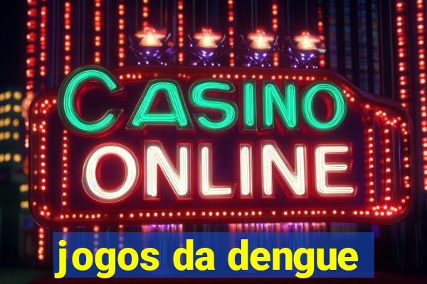 jogos da dengue