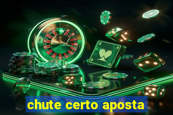 chute certo aposta