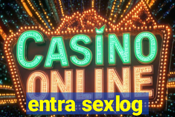 entra sexlog