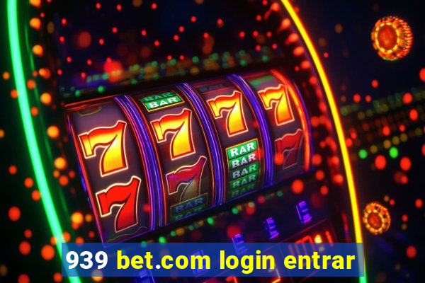 939 bet.com login entrar