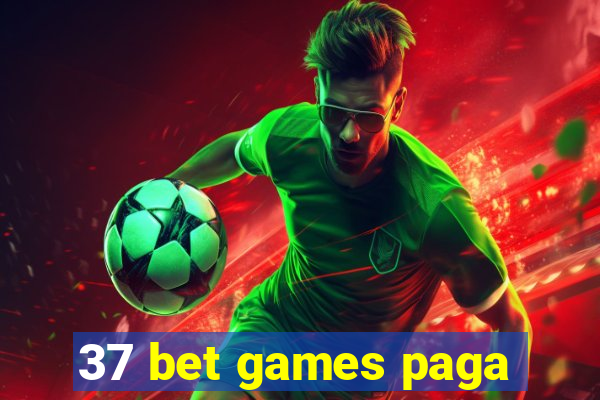 37 bet games paga