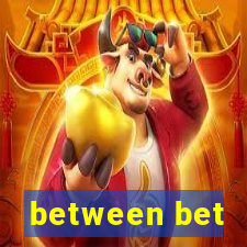 between bet