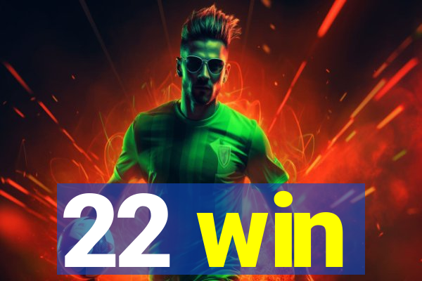 22 win