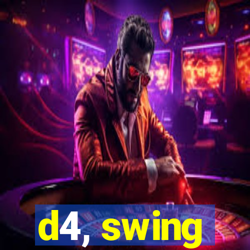 d4, swing