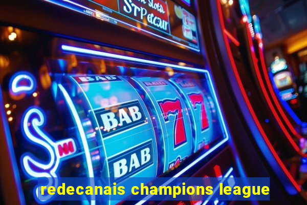 redecanais champions league