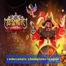 redecanais champions league