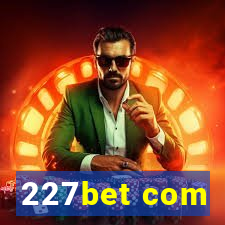 227bet com