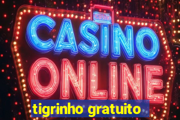 tigrinho gratuito