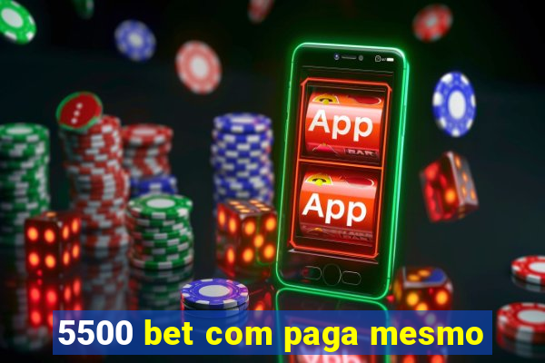 5500 bet com paga mesmo