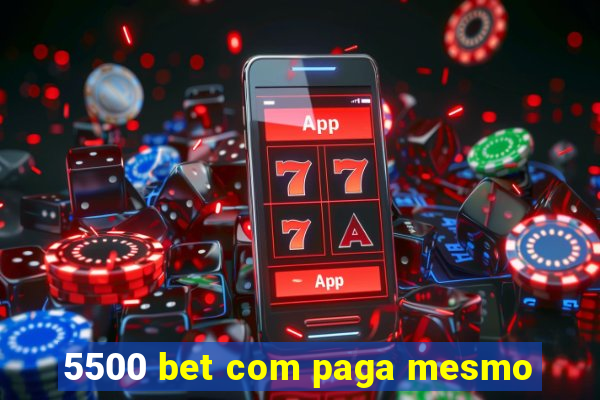 5500 bet com paga mesmo